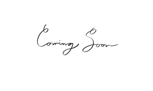 Coming soon text font calligraphy hand written lettering script announcement advertisement coming soon business commerce event promote marketing coming soon campaign information promo retail sale shop