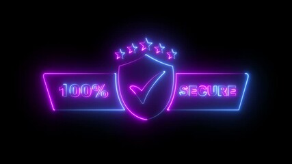 neon 100 percent secure icon animation trustworthy protection safety guarantee. 100 percent Secure Badge icon animation. Badge or button for commerce website. Secure protection stamp icon.