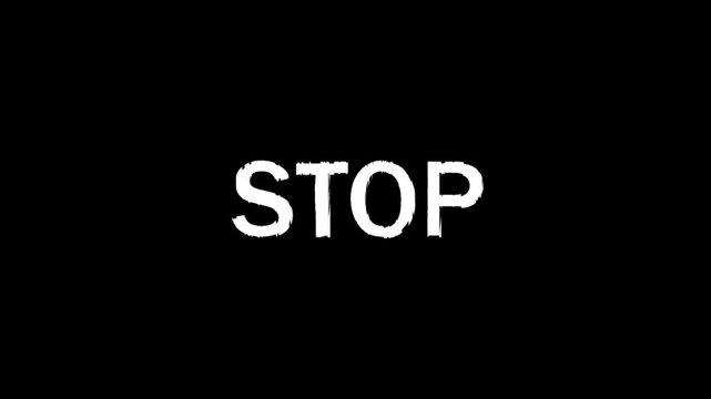 Distressed white text stop sign on black background warning or prohibition concept.
