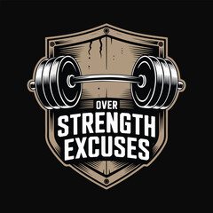 Vintage shield with barbell and text Over Strength Excuses vector