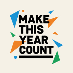 make this year count