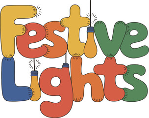 Festive Lights Graphic: A vibrant and cheerful graphic spells out Festive Lights, with each letter uniquely shaped and colored. Small light bulbs hang playfully.