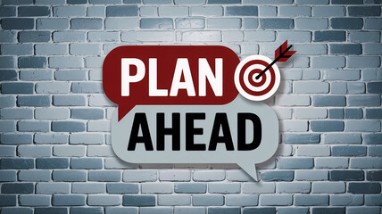 Obraz premium “PLAN AHEAD” text in speech bubbles with target icon overlaying blue brick wall texture, bold motivational graphic 