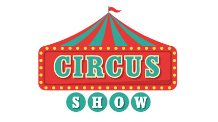 Retro Circus Tent with Red and Teal Stripes Featuring a Marquee Sign That Reads CIRCUS SHOW Illuminated by Warm Yellow Lights on a Black Background