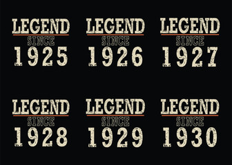 Vintage legend since year designs for birthday celebrations and anniversary gifts from 1925 to 1930 with distressed retro fonts