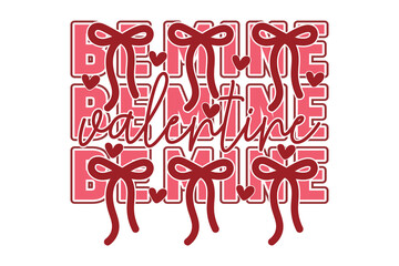 Be Mine Valentine Be Mine Valentine EPS T-shirt Design