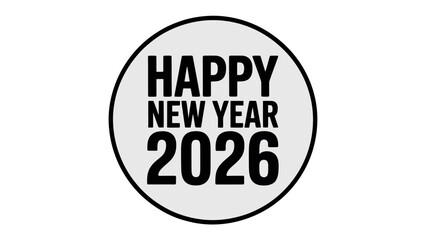 Happy New Year 2026 Celebration: A modern and sleek design announces the arrival of 2026, conveying anticipation for a fresh start with simple words and elegant typography.