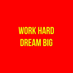 work hard dream big success and inspiration message, text design, typography