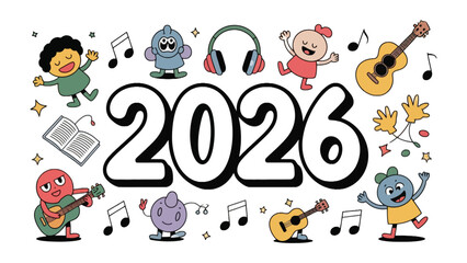 Melody of 2026: An illustration of a group of playful characters, each engaged in a musical activity, surrounding the bold numerical designation 2026, evoking a sense of optimism.