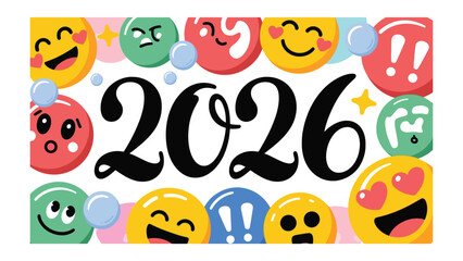 Cheerful 2026: A vibrant and colorful display of the year 2026, embellished with joyful emoji faces and cheerful elements, creating a sense of optimism and excitement for the future.