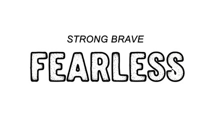 Strong Brave Fearless Typography Motivational Quote Design