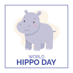 Cute hippo illustration celebrating World Hippo Day theme, playful wildlife vibe highlighting World Hippo Day message, promoting animal awareness and nature appreciation.