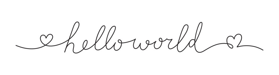 Hello World handwritten phrase with smooth lines and heart shapes. Calligraphy continuous line usable for greeting or meeting. Vector illustration.