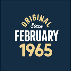 Vintage Original Since February 1965 Birthday Typography Design