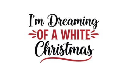 Fototapeta premium Im dreaming of a white christmas typography design isolated on white