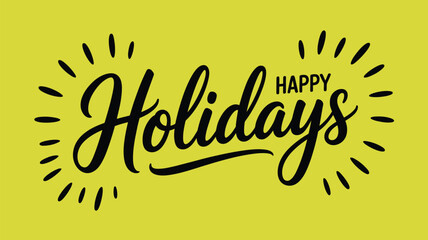 Playful “Happy Holidays” hand-lettered script typography with decorative radiating lines in black on vibrant lime background for cheerful festive greeting graphics © Mushtaq