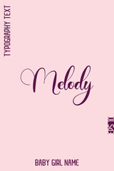 Melody    -Girl Name With Decorative Artistic Stylish Cursive Typography Vector Design