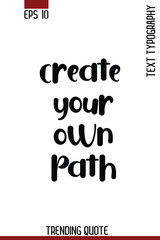 Create Your Own Path    -Motivational T-Shirt Typography Quote Vector Retro Style Lettering