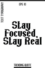 Obraz premium Stay Focused, Stay Real -Inspirational Trending T-Shirt Quote Modern Bold Typography Text Vector Design