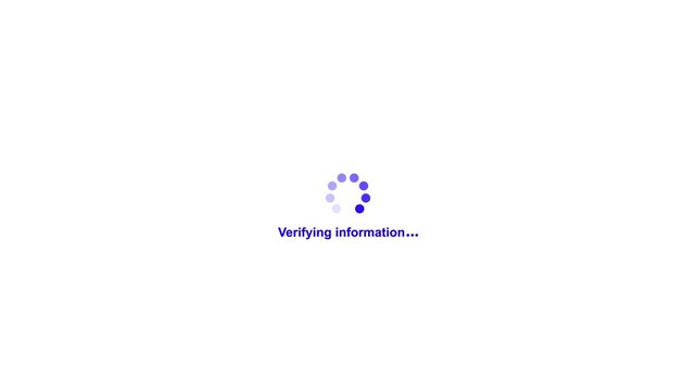 Spinning circular loading icon with text Verifying information. Spinning waiting icon on background. Loading circle animation. Seamless Loop