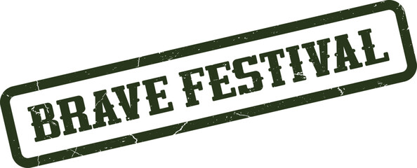 Brave Festival dark green textured rubber stamp impression for vibrant community celebrations