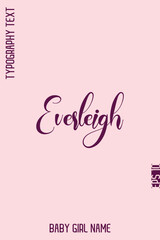 Everleigh   -Girl Name With Decorative Artistic Stylish Cursive Typography Vector Design