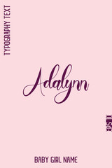 Adalynn   -Girl Name With Decorative Artistic Stylish Cursive Typography Vector Design