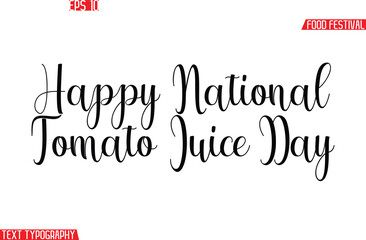 Happy National Tomato Juice Day  Stylish Cursive Text Calligraphy Lettering -Food Festival Name