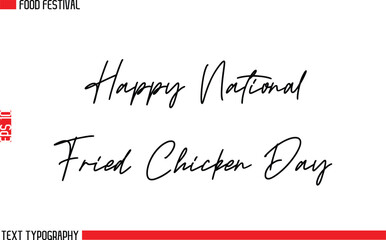 Happy National Fried Chicken Day  -Food Festival Name In Modern Cursive Calligraphy Text