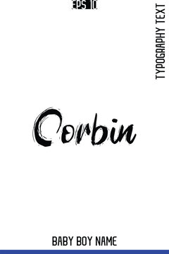 Corbin     -Baby Boy Classic English Name Grunge Brush Typography Hand Drawn Lettering