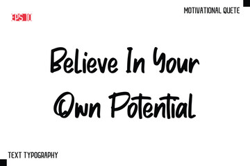 Believe In Your Own Potential  -Motivational saying Stylish Text Calligraphy Vector