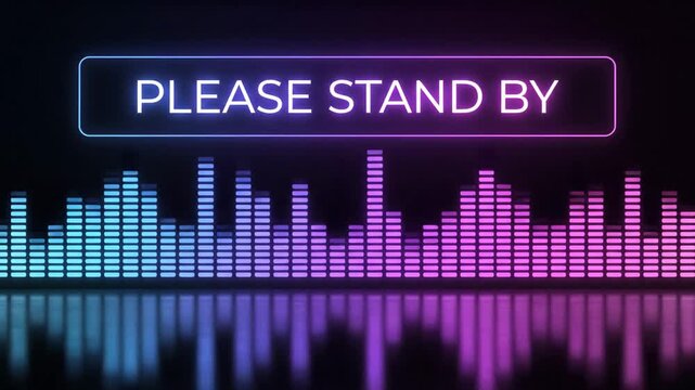 Neon "Please Stand By" sign above glowing abstract audio equalizer bars with vibrant reflections.