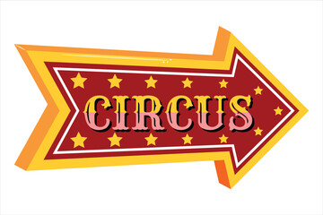Vintage circus direction arrow, glowing marquee look, red sign with yellow border and stars, bold circus text.