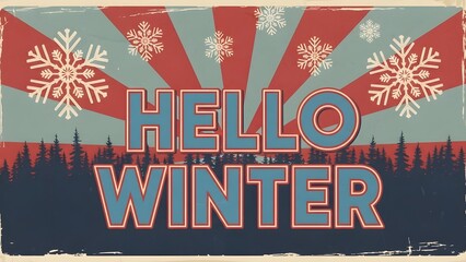 Hello winter retro vintage poster greeting card with snowflakes and forest silhouette