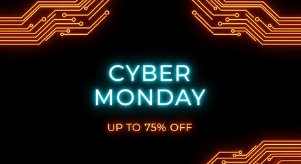 Neon text "Cyber Monday" and "Up to 75% off" on black, with orange circuit board design. Promotion for technology sale, suitable for retail events