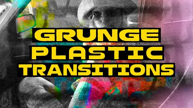 Grunge Plastic Transitions