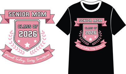 Senior Mom Class of 2026 T-Shirt Design - Graduation, Proud Parent, and School Shield Emblem Graphic