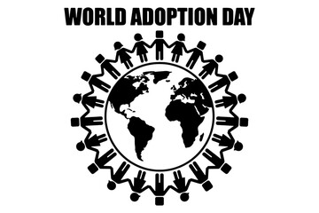 World Adoption Day,
Globe Surrounded by People Celebrating Family & Love