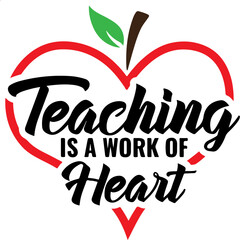Teaching Is a Work of Heart svg, Heart svg, Teacher Shirt svg