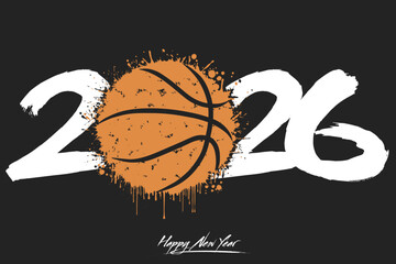 Numbers 2026 and a abstract basketball ball made of blots in grunge style. Design text logo Happy New Year 2026. Template for greeting card, banner, poster. Vector illustration on isolated background
