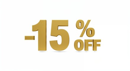 Discount Advertisement: A golden-hued  -15% OFF sign creates a visual invitation to bargain-hunters, highlighting the allure of savings and promotions.