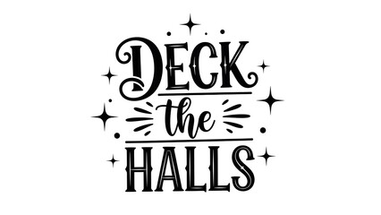 Fototapeta premium Deck the halls christmas holiday quote typography design isolated on white background