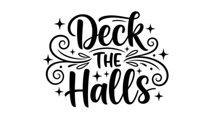 Fototapeta premium Deck the halls christmas holiday quote typography design black and white isolated on white
