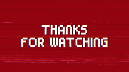 Retro pixel art Thanks for Watching text with stylish glitch effect on red background. Perfect outro/end screen for videos, gaming streams, and nostalgic content.