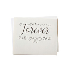 Forever written in elegant script on card with transparent background evokes feelings of love and commitment