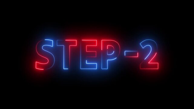 Glowing flickering neon inscription Step- 2. Neon number display step 2 text concept animation.