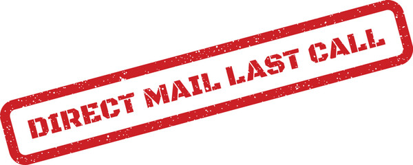 Red rectangular rubber stamp impression displaying the urgent message DIRECT MAIL LAST CALL for promotional campaigns