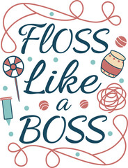 Floss Like a Boss Fun Dental Hygiene Typography Design