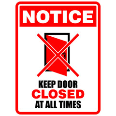 Notice, Keep Door closed at all times, sign vector