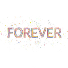 Vibrant "FOREVER" word with colorful line pattern and confetti
